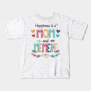 Happiness Is A Mom And Memere Wildflower Happy Mother's Day Kids T-Shirt